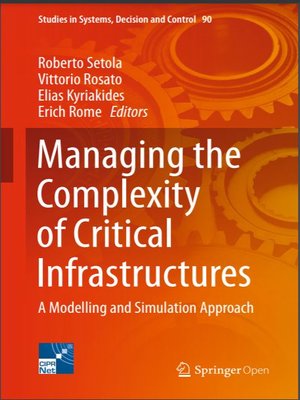 cover image of Managing the Complexity of Critical Infrastructures: A Modelling and Simulation Approach